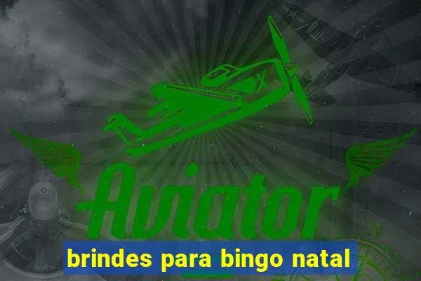 brindes para bingo natal